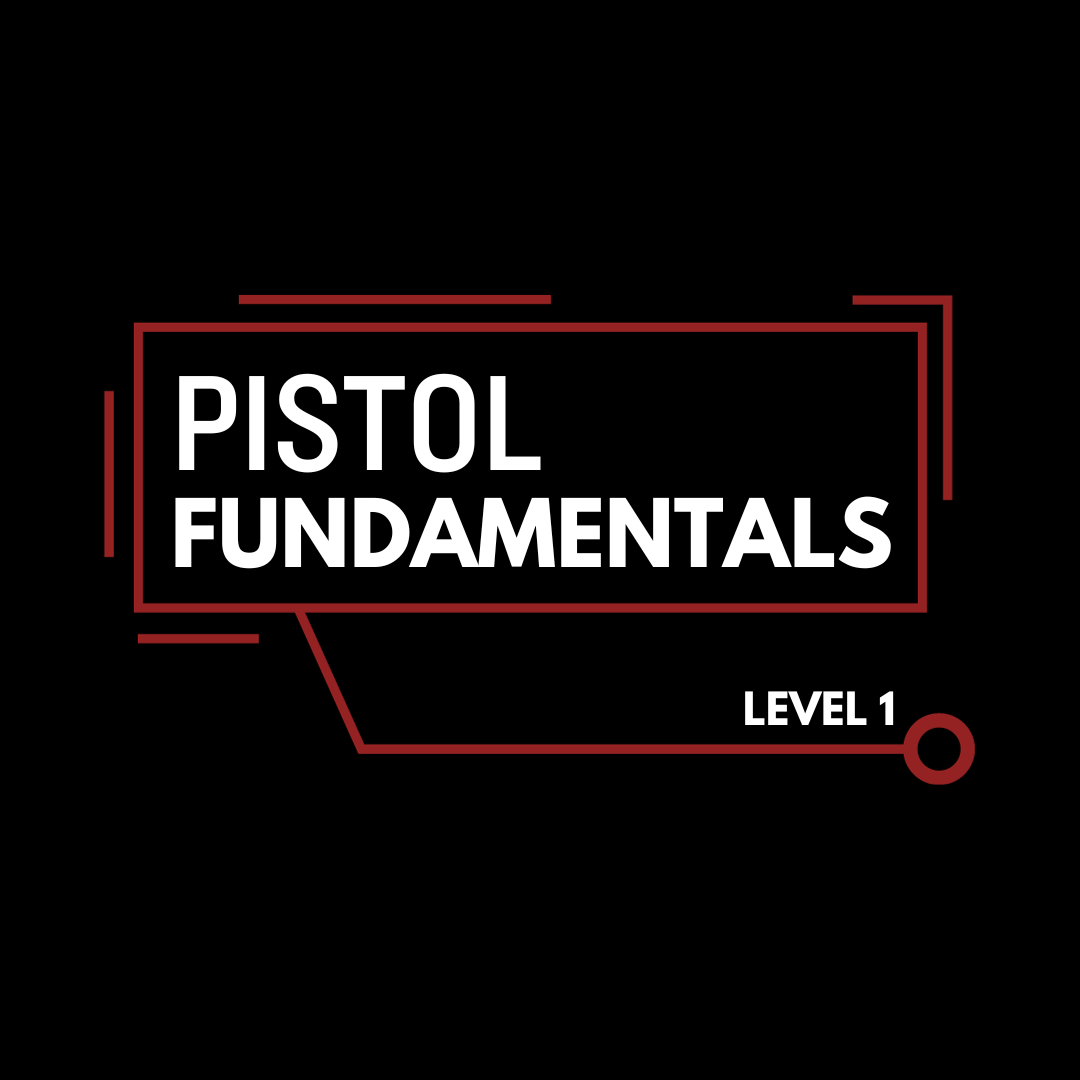 Pistol Fundamentals (Level 1)